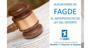 FAGDE ha enviado al CSD, las sugerencias, observaciones y alegaciones al anteproyecto de Ley del Deporte.