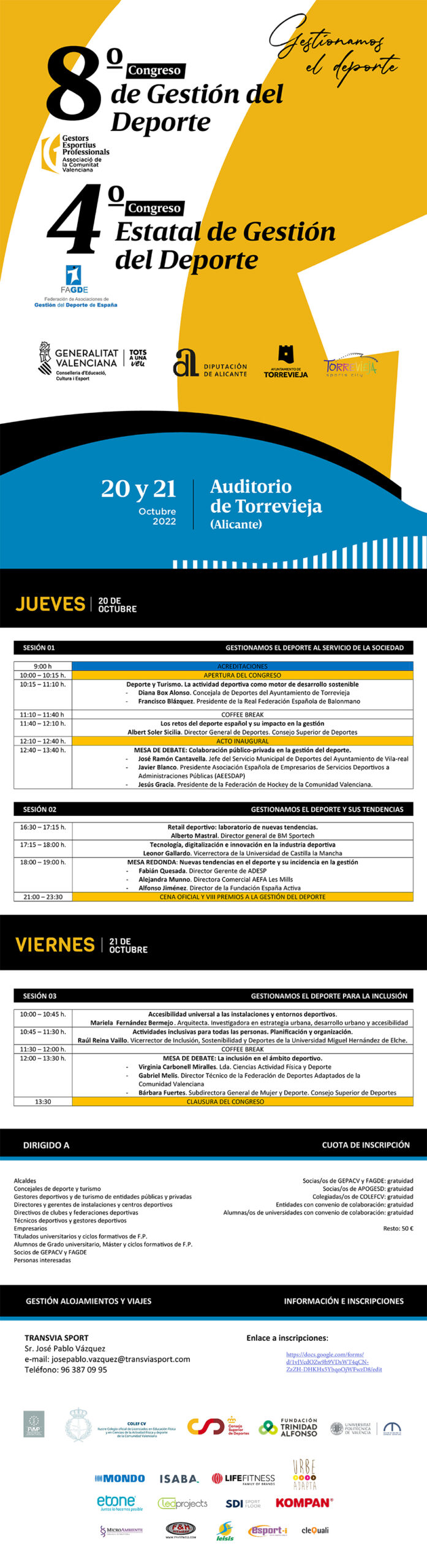 8º Congreso de Gestión del Deporte de la Asociación de Gestores Deportivos Profesionales de la Comunidad Valenciana (GEPACV) y el 4º de la Federación de Asociaciones de Gestión del Deporte de España, que se celebrarán de forma conjunta los días 20 y 21 de octubre en el Auditorio Internacional de Torrevieja. 