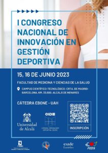 La Cátedra en Innovación Deportiva Ebone de la Universidad de Alcalá (CIDE) convoca y organiza el “I Congreso Nacional de Innovación en Gestión Deportiva. Cátedra EBONE-UAH”, que se celebrará en la Facultad de Medicina y Ciencias de la Salud de la Universidad de Alcalá (Alcalá de Henares, Madrid), los días 15 y 16 de junio de 2023.