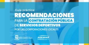 actualización de la Guía Práctica de Recomendaciones para la Contratación Pública de Servicios Deportivos por las Corporaciones Locales.